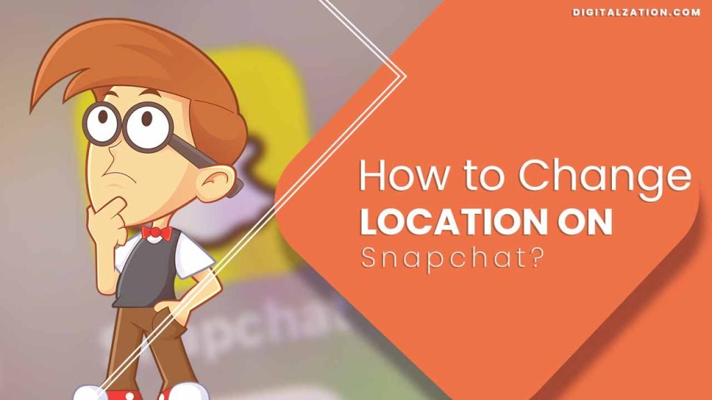 How to Change Location on Snapchat?